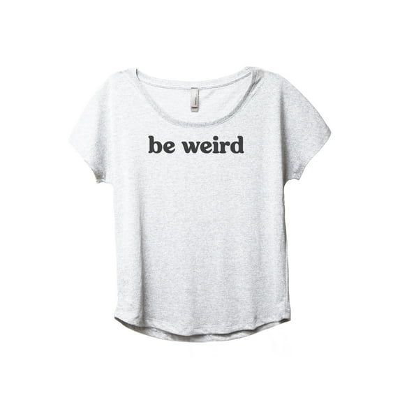 Be Weird Women's Fashion Slouchy Dolman T-Shirt Tee Heather White X-Large