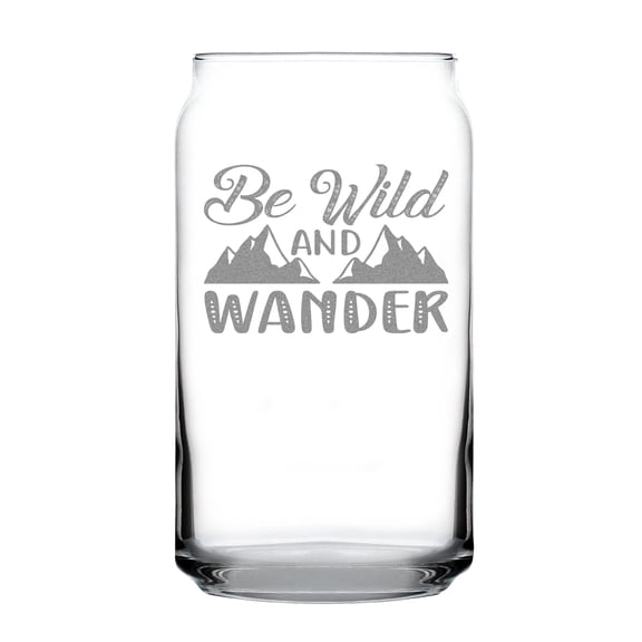 Be Wild And Wander Can Shaped Pint Glass, Hand Engraved Etched Unique 16oz Glassware, Mountain Adventure Gift