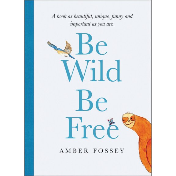 Be Wild Be Free, (Hardcover)