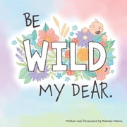 Be Wild, My Dear, Paperback