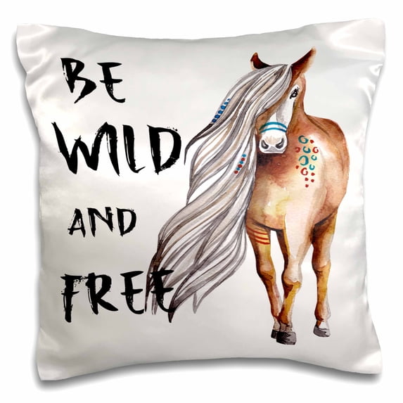 3drose, Be Wild and Free Watercolor Horse Illustration, 16x16 inch Pillow Case