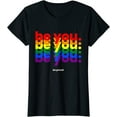 thumbnail image 1 of Be You Be Proud LGBTQ Pride Rainbow Lesbian LGBT Ally Casual T-Shirt, 1 of 3