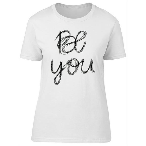 Be You Hand Written Graphic T-Shirt Women -Image by Shutterstock, Female Large