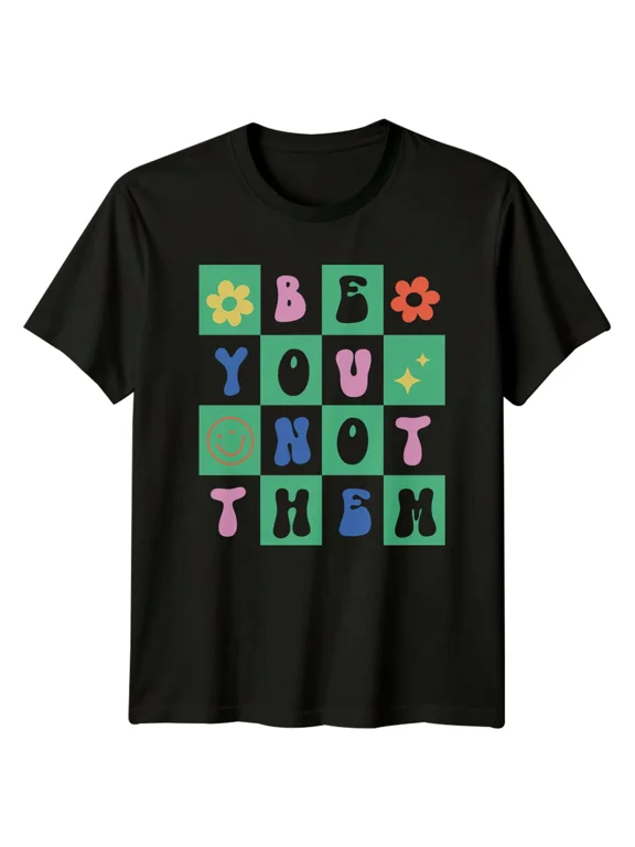 Be You Not Them T-Shirt, Motivational Floral Smile Graphic Tee