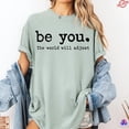 thumbnail image 1 of Be You The World Will Adjust Shirt, Inspirational Women's Tee, Positive Gift Idea, Gift for Best Friends, Love Yourself, 1 of 5