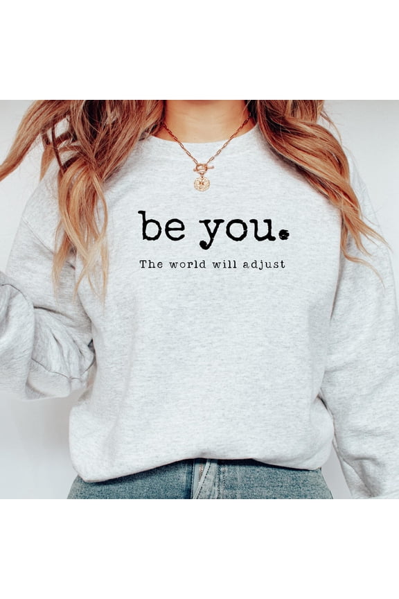 Be You The World Will Adjust TShirt Self Love Club TShirt Cute Trendy TShirt Boho Style TS