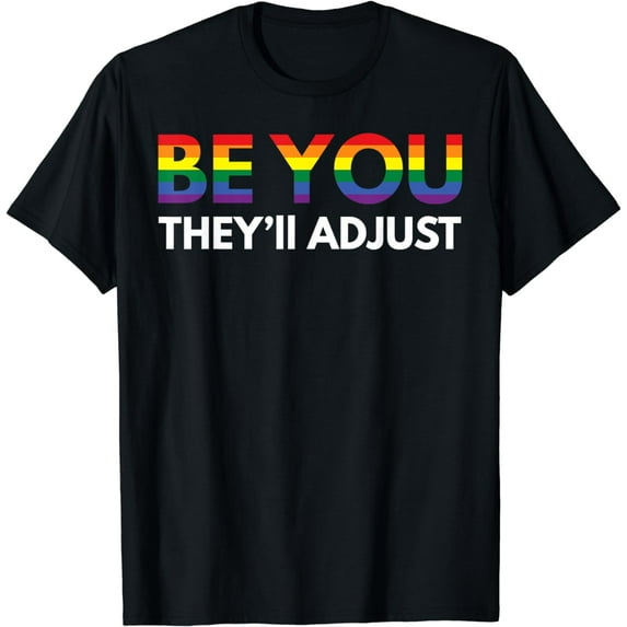 Be You They'll Adjust Pro Gay Coming Out Be Yourself T-Shirt