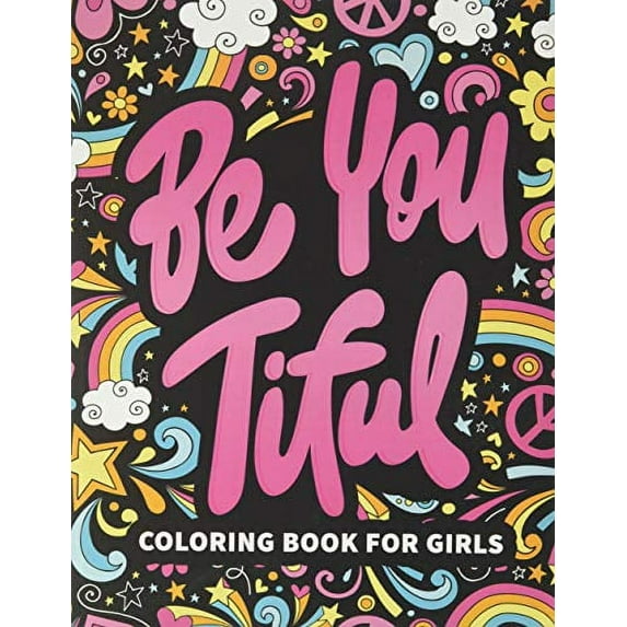 Pre-Owned Be You Tiful: Coloring Book for Girls: 37 Motivational & Inspirational Color Pages for Young Women Ages 8-13 Paperback