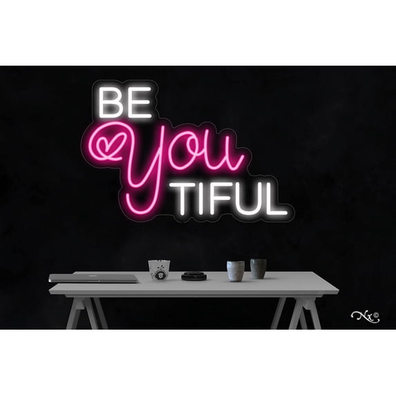 Be You Tiful-LED Neon Sign Made in USA