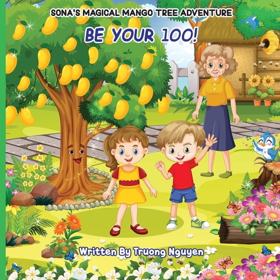 Be Your 100: Sona's Magical Mango Tree Adventure, (Paperback)