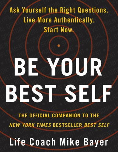 Pre-Owned Be Your Best Self: The Official Companion to the New York Times Bestseller Best Self (Paperback) by Mike Bayer