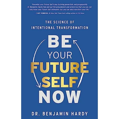 Pre-Owned Be Your Future Self Now: The Science of Intentional Transformation 9781401974015 1401974015 Paperback