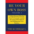 thumbnail image 1 of Be Your Own Boss: 12 More Reasons Why You Need to Seriously Consider Becoming Self-Employed and Minding Your Own Busines, (Paperback), 1 of 1