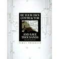 thumbnail image 1 of Pre-Owned Be Your Own Contractor and Save Thousands (Paperback) 9780793117314, 1 of 1