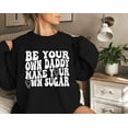 Be Your Own Daddy Make Your Own Sugar Sweatshirt,Sugar Daddy Shirt ...