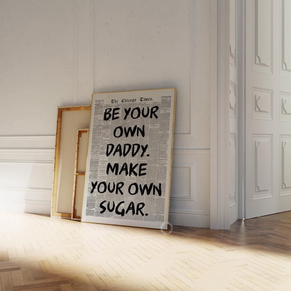 Be Your Own Daddy Newspaper Retro Headline Typography Sign