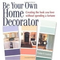 thumbnail image 1 of Pre-Owned Be Your Own Home Decorator: Creating the Look You Love Without Spending a Fortune (Paperback) 0882669451 9780882669458, 1 of 1
