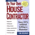 thumbnail image 1 of Be Your Own House Contractor: Be Your Own House Contractor : Save 25% Without Lifting a Hammer (Edition 4) (Paperback), 1 of 1