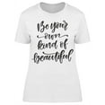 thumbnail image 1 of Be Your Own Kind Of Beauty T-Shirt Women -Image by Shutterstock, Female Medium, 1 of 2