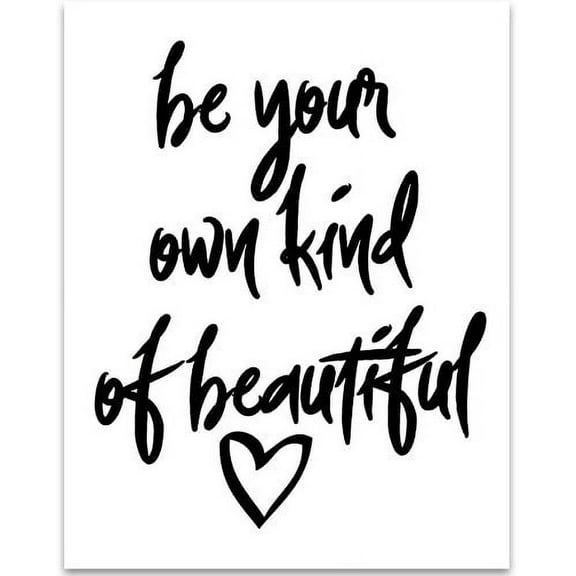 Be Your Own Kind of Beautiful - 11x14 Unframed Typography Art Print - Great Inspirational Gift