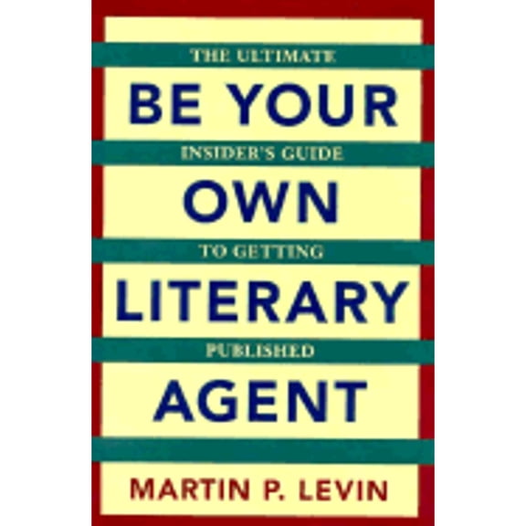 Pre-Owned Be Your Own Literary Agent (Hardcover) 0898157722 9780898157727