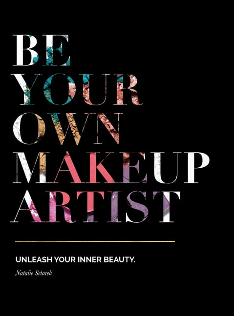 https://i5.walmartimages.com/seo/Be-Your-Own-Makeup-Artist-Unleash-Your-Inner-Beauty-Hardcover-9781733271820_4ef15110-600a-4113-9b7c-7be120b2e733_1.8fab328c4e49fb1c4e99f2e07a9931f5.jpeg