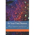 thumbnail image 1 of Be Your Own Shaman: Science, Mysticism and Psilocybin, (Paperback), 1 of 1