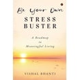 thumbnail image 1 of Be Your Own Stress Buster: A Roadmap to Meaningful Living, (Paperback), 1 of 1