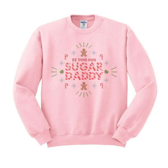 Be Your Own Sugar Daddy Christmas Candy Sweatshirt Medium Pink