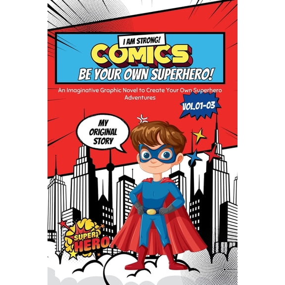Be Your Own Superhero: An Imaginative Graphic Novel to Create Your Own Superhero Adventures, (Paperback)