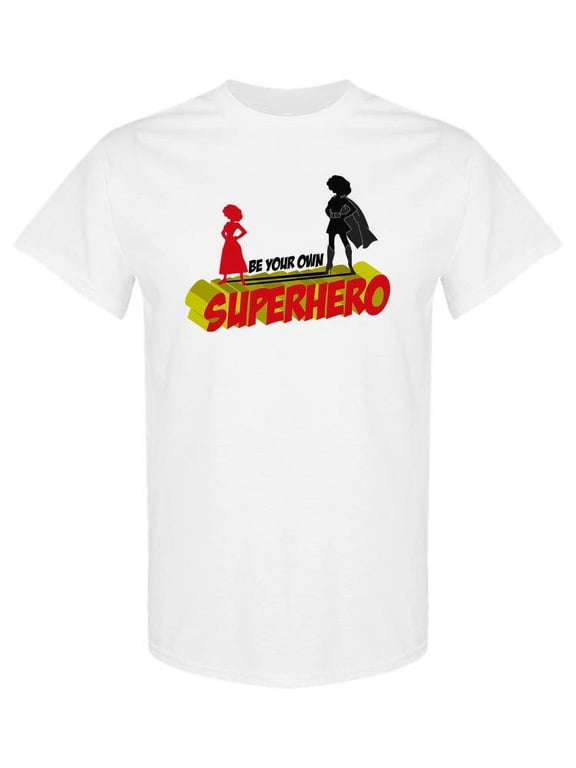 Be Your Own Superhero T-Shirt Women -SPIdeals Designs, Female Large