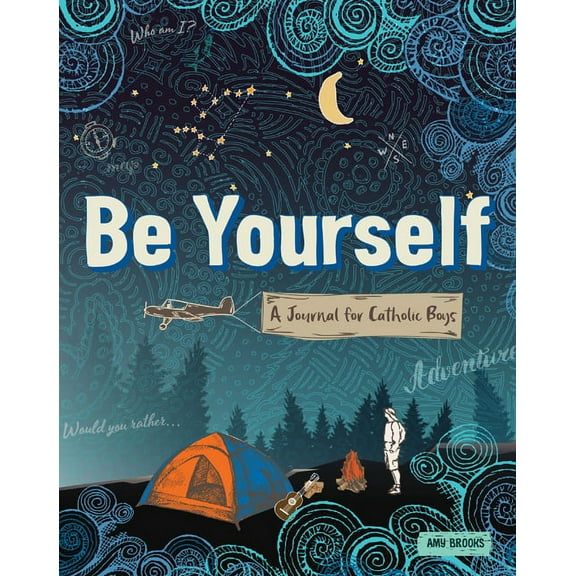 Be Yourself! Be Yourself: A Journal for Catholic Boys, (Paperback)