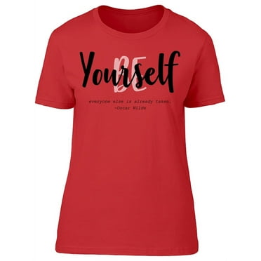 Be Yourself Everyone Else T-Shirt Women -Image by Shutterstock, Female Large