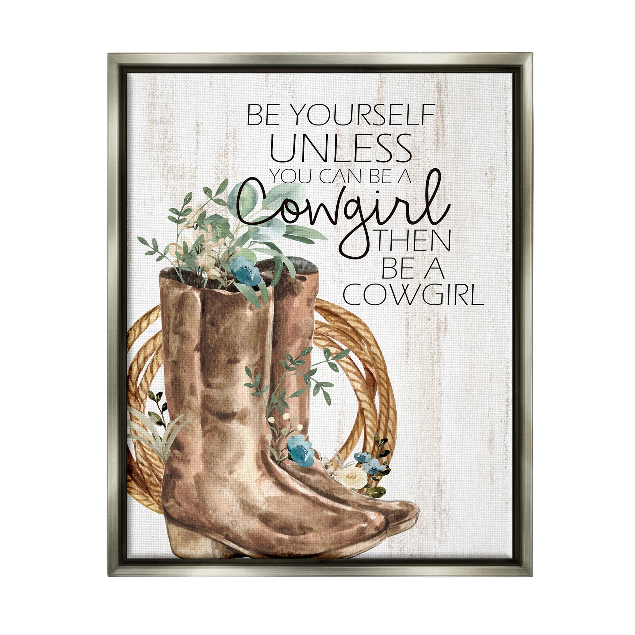 Be Yourself Or A Cowgirl Floral Boots Botanical & Floral Graphic Art Luster Gray Framed Art Print Wall Art