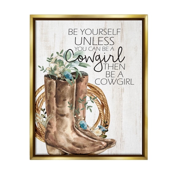 Be Yourself Or A Cowgirl Floral Boots Botanical & Floral Graphic Art Metallic Gold Framed Art Print Wall Art