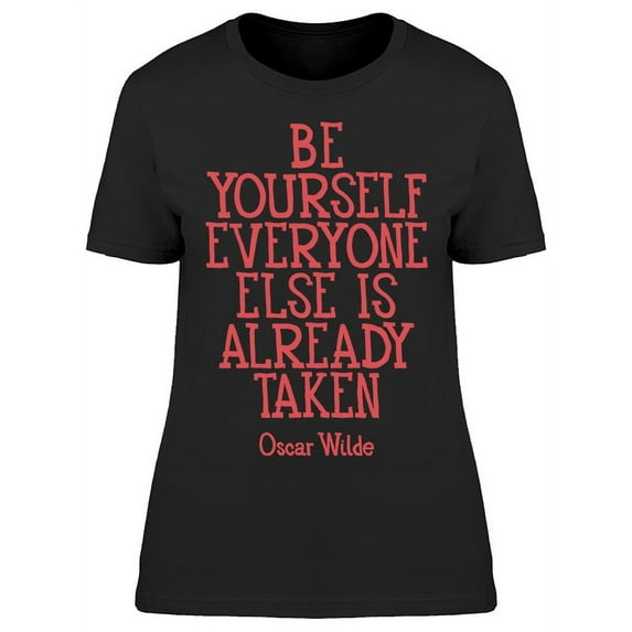 Be Yourself Oscar Wilde Quote T-Shirt Women -Image by Shutterstock, Female Small