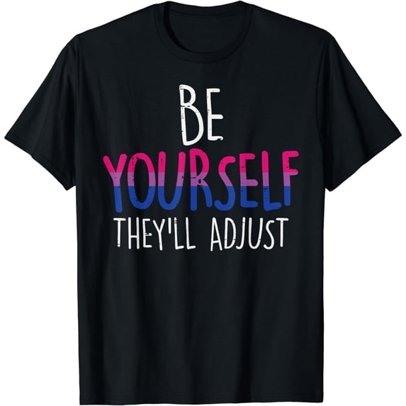 Be Yourself They'll Adjust LGBTQ Bisexual Flag Gay Pride Bi T-Shirt