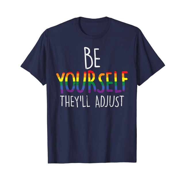 Be Yourself They'll Adjust LGBTQ Rainbow Flag Gay Pride Ally T-Shirt ...