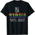 thumbnail image 1 of Be Yourself They'll Adjust LGBTQ Rainbow Flag Gay Pride Ally T-Shirt, 1 of 3