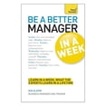 thumbnail image 1 of Be a Better Manager in a Week: Teach Yourself, (Paperback), 1 of 1