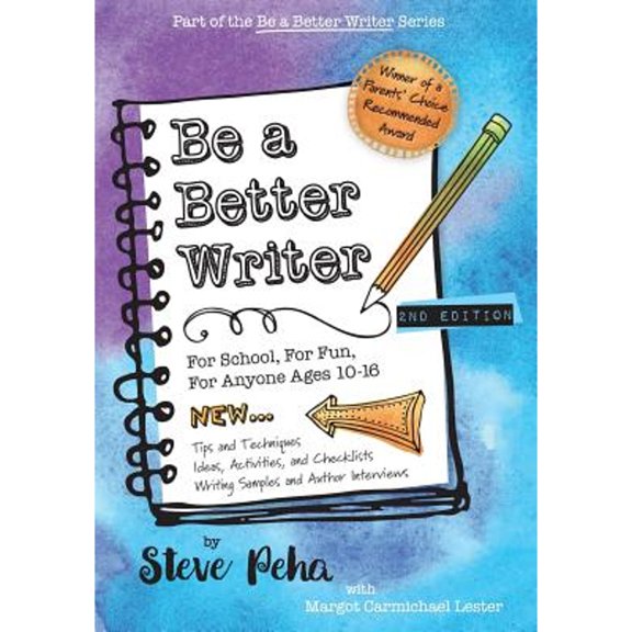 Pre-Owned Be a Better Writer: For School, For Fun, For Anyone Ages 10-15 (The Be a Better Writer Series), 9780997283105, 0997283106, Paperback,