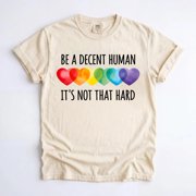 Be a Decent Human Its Not That Hard T-Shirt, Equality Rainbow Heart Graphic Tee, Inclusive Pride Shirt, Kindness Gift