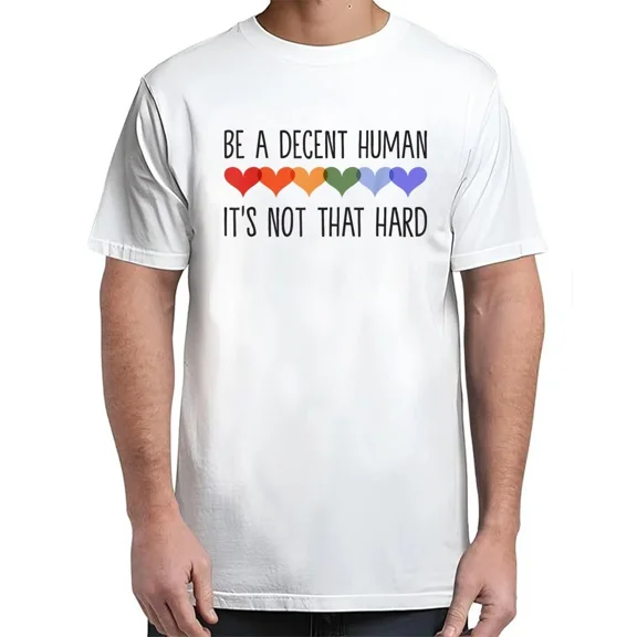 Be a Decent Human It's Not That Hard T-Shirt Vibe for Adults S-4XL