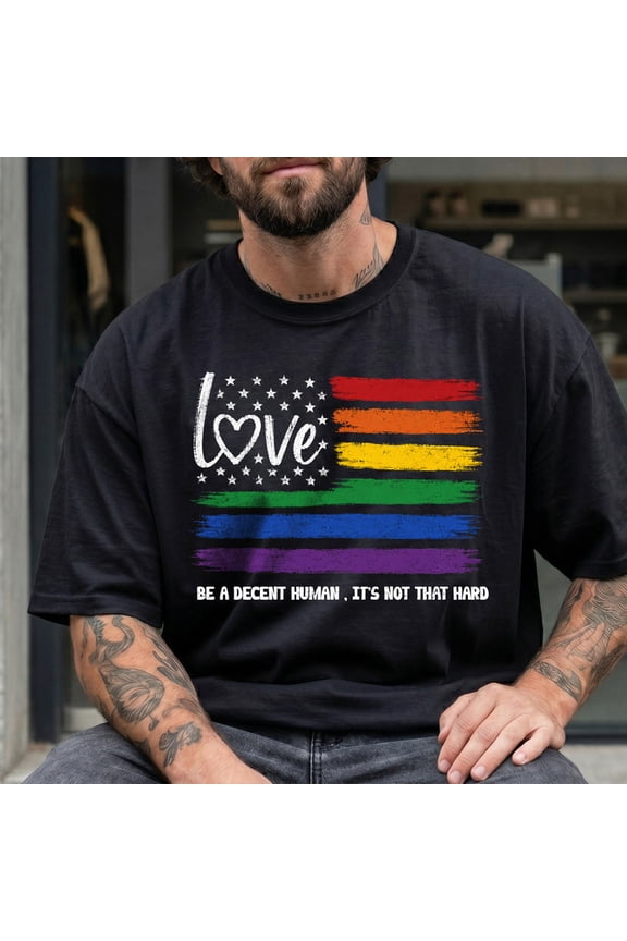 Be a Decent Human Shirt LGBTQ Pride Rainbow American Flag Graphic Tee