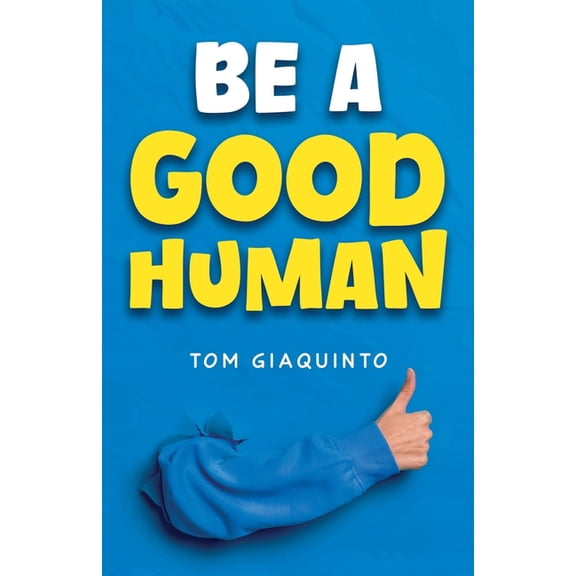 Be a Good Human, (Paperback)