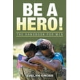 thumbnail image 1 of Be a Hero! : The Handbook for Men (Paperback), 1 of 1
