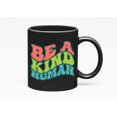 thumbnail image 1 of Be a Kind Human, Quote on Kindness, Groovy Retro Wavy Text Merch Gift, Black 11oz Ceramic Mug, 1 of 5