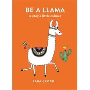 Be a Llama & Stay a Little Calmer, Paperback