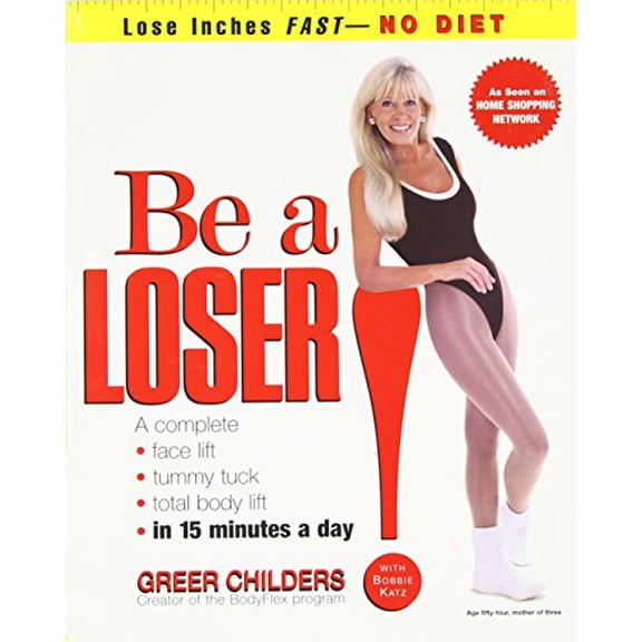 Pre-Owned Be a Loser!: Lose Inches Fast--No Diet Paperback