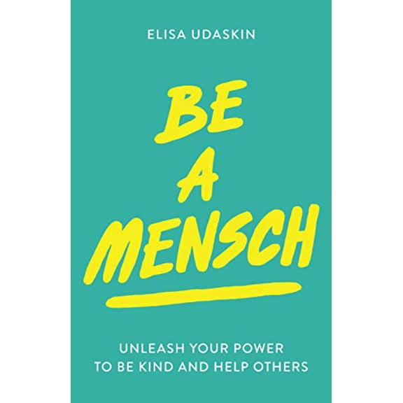 Pre-Owned Be a Mensch: Unleash Your Power to Be Kind and Help Others Paperback